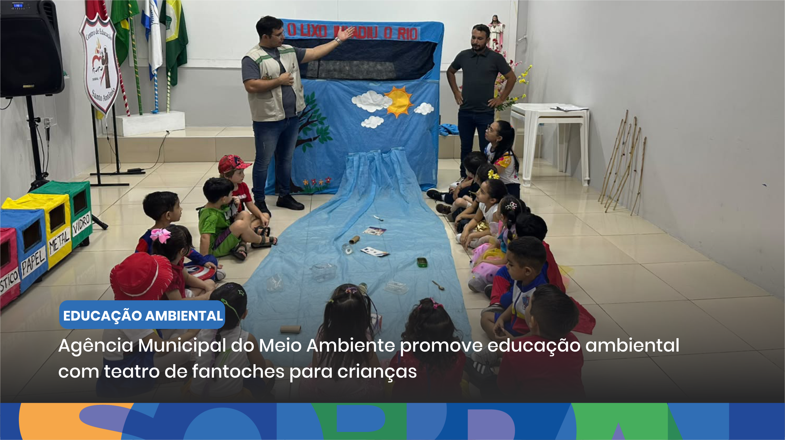 Agência Municipal do Meio Ambiente promove educação ambiental com teatro de f...
